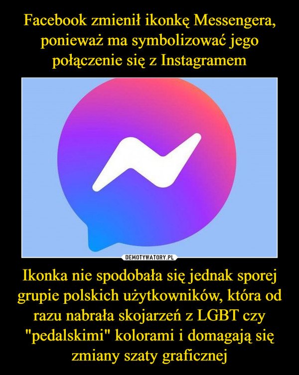 Ikonka nie spodobała się jednak sporej grupie polskich użytkowników, która od razu nabrała skojarzeń z LGBT czy "pedalskimi" kolorami i domagają się zmiany szaty graficznej –  