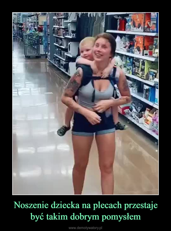 Noszenie dziecka na plecach przestaje być takim dobrym pomysłem –  