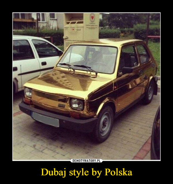 Dubaj style by Polska –  