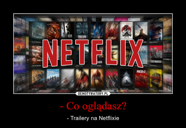 - Co oglądasz? – - Trailery na Netflixie 