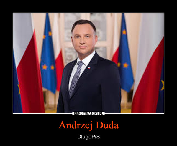 Andrzej Duda – DługoPiS 