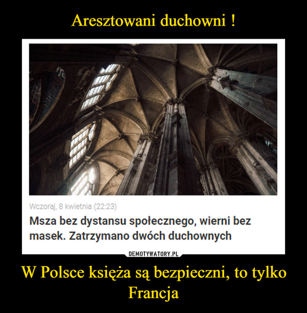 W Polsce księża są bezpieczni, to tylko Francja –  