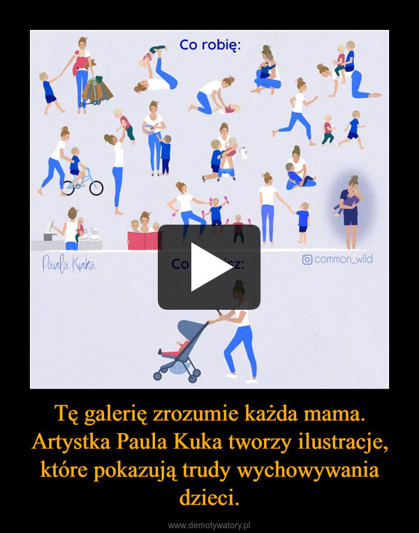 Tę galerię zrozumie każda mama. Artystka Paula Kuka tworzy ilustracje, które pokazują trudy wychowywania dzieci.