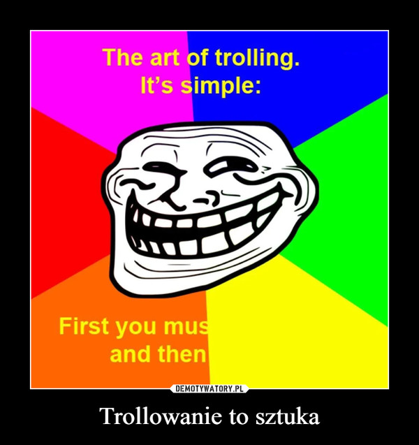 Trollowanie to sztuka –  
