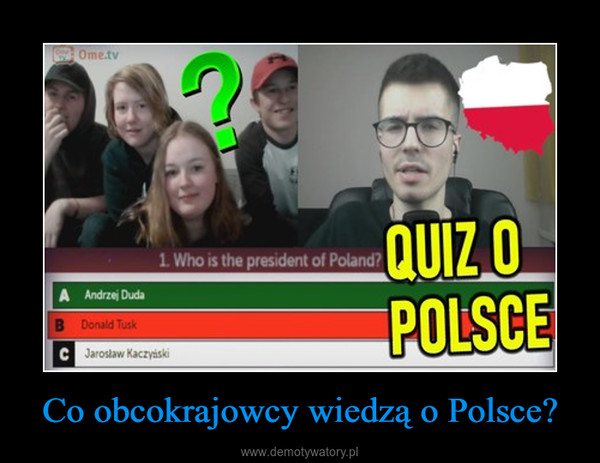 Co obcokrajowcy wiedzą o Polsce? –  