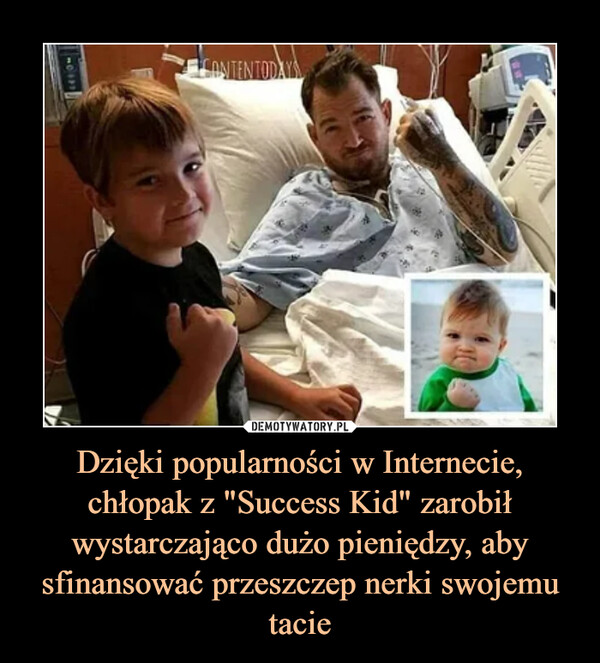 Dzięki popularności w Internecie, chłopak z "Success Kid" zarobił wystarczająco dużo pieniędzy, aby sfinansować przeszczep nerki swojemu tacie