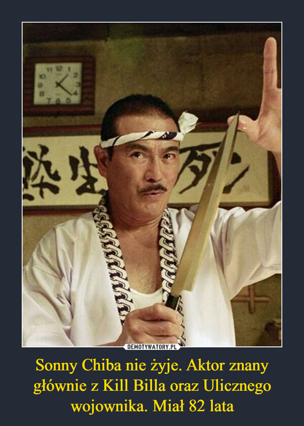 Sonny Chiba nie żyje. Aktor znany głównie z Kill Billa oraz Ulicznego wojownika. Miał 82 lata