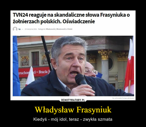 Władysław Frasyniuk – Kiedyś - mój idol, teraz - zwykła szmata 