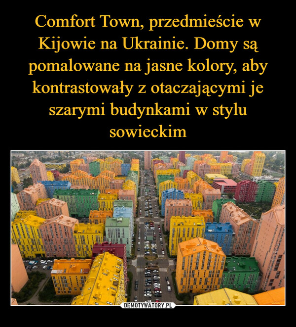 Comfort Town, przedmieście w Kijowie na Ukrainie. Domy są pomalowane na jasne kolory, aby kontrastowały z otaczającymi je szarymi budynkami w stylu sowieckim