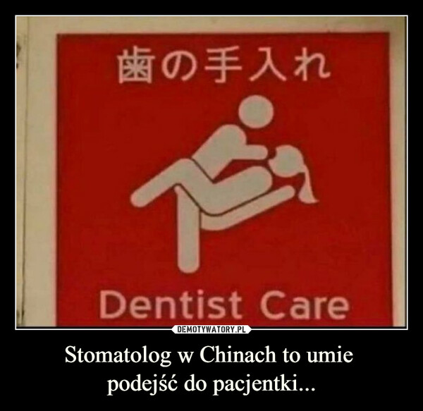 Stomatolog w Chinach to umie podejść do pacjentki... –  