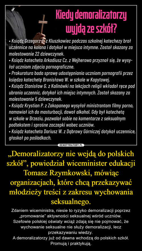 „Demoralizatorzy nie wejdą do polskich szkół”, powiedział wiceminister edukacji Tomasz Rzymkowski, mówiąc organizacjach, które chcą przekazywać młodzieży treści z zakresu wychowania seksualnego.