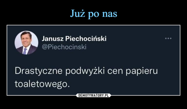  –  Janusz Piechociński©PiechocińskiDrastyczne podwyżki cen papierutoaletowego.