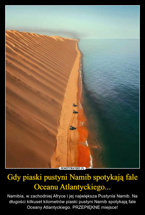 Gdy piaski pustyni Namib spotykają fale Oceanu Atlantyckiego...
