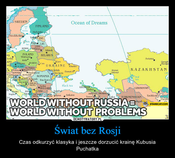 Świat bez Rosji – Czas odkurzyć klasyka i jeszcze dorzucić krainę Kubusia Puchatka 