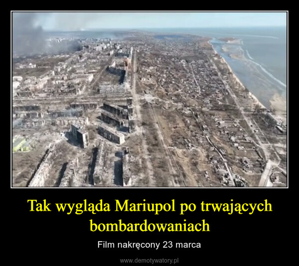 Tak wygląda Mariupol po trwających bombardowaniach – Film nakręcony 23 marca 