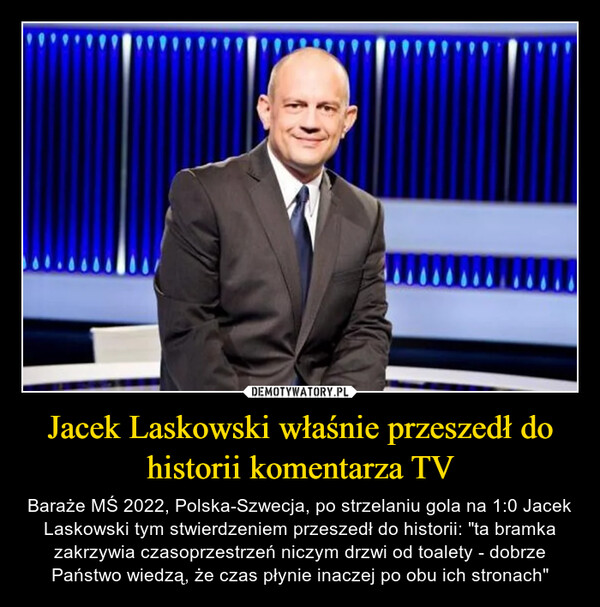 Jacek Laskowski właśnie przeszedł do historii komentarza TV