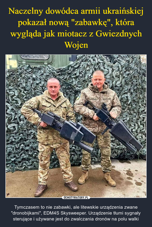 Naczelny dowódca armii ukraińskiej pokazał nową "zabawkę", która wygląda jak miotacz z Gwiezdnych Wojen