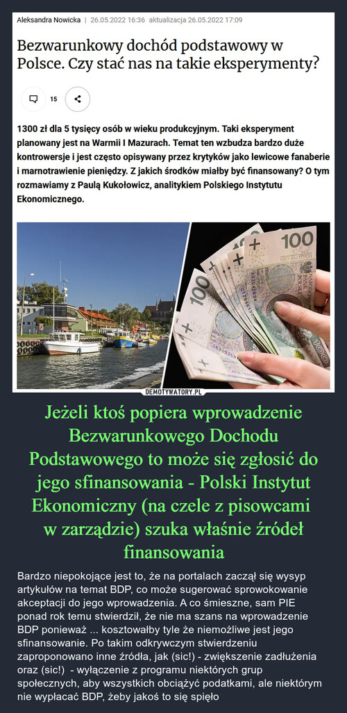 Jeżeli ktoś popiera wprowadzenie Bezwarunkowego Dochodu Podstawowego to może się zgłosić do jego sfinansowania - Polski Instytut Ekonomiczny (na czele z pisowcami 
w zarządzie) szuka właśnie źródeł finansowania