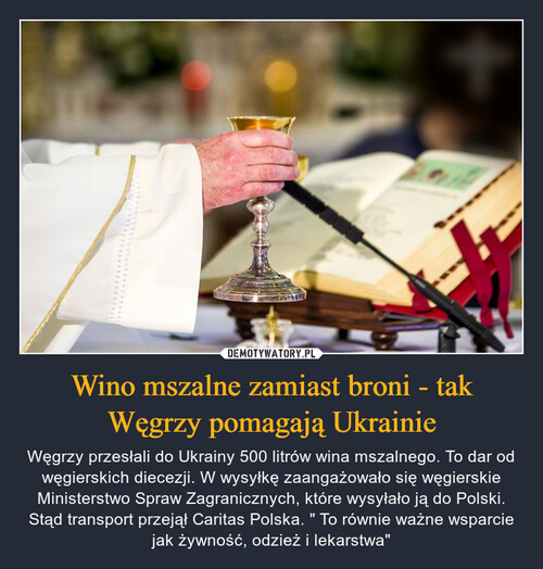 Wino mszalne zamiast broni - tak Węgrzy pomagają Ukrainie