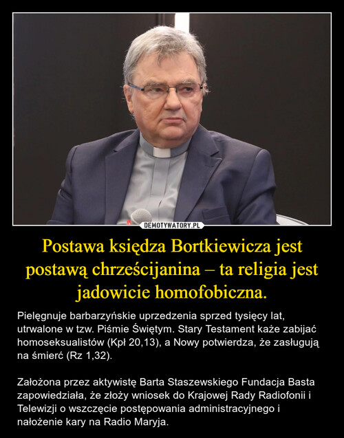 Postawa księdza Bortkiewicza jest postawą chrześcijanina – ta religia jest jadowicie homofobiczna.