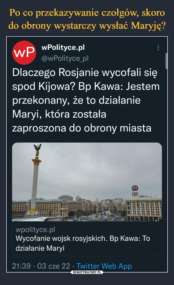  –  Dlaczego Rosjanie wycofali się spod Kijowa? Bp Kawa: Jestem przekonany, że to działanie Maryi, która została zaproszona do obrony miasta