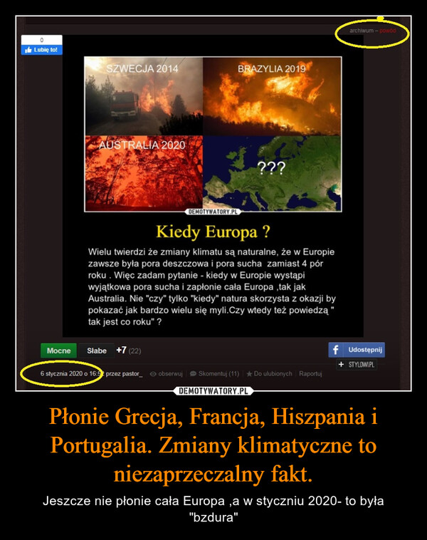 Płonie Grecja, Francja, Hiszpania i Portugalia. Zmiany klimatyczne to niezaprzeczalny fakt. – Jeszcze nie płonie cała Europa ,a w styczniu 2020- to była "bzdura" 