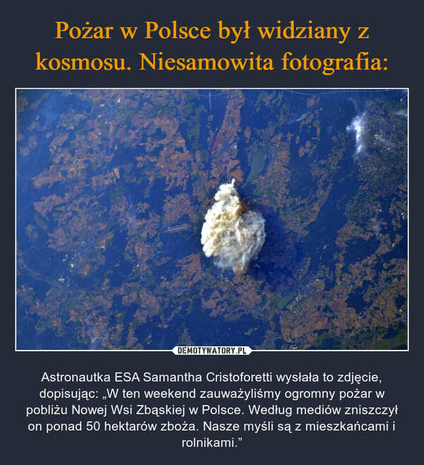 Pożar w Polsce był widziany z kosmosu. Niesamowita fotografia: