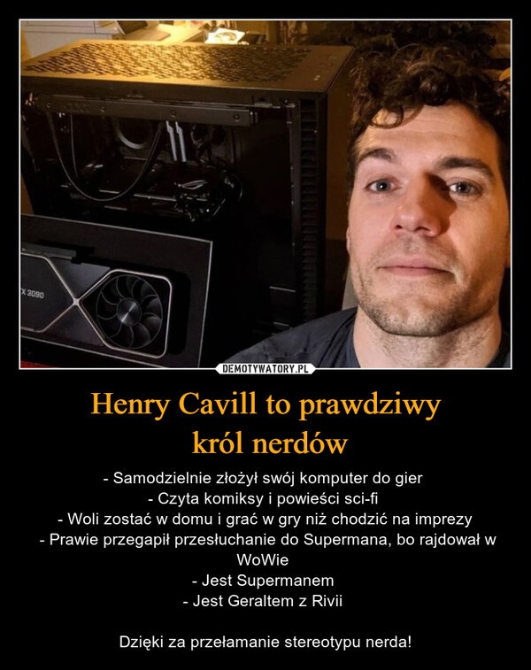 Henry Cavill to prawdziwy
 król nerdów