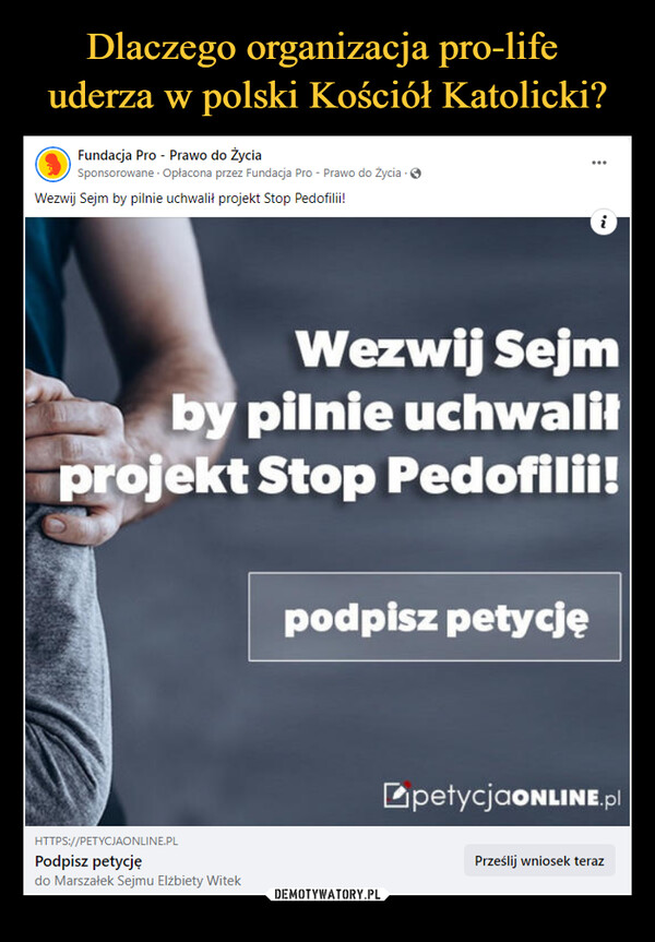  –  ш \ Fundacja Pro - Prawo do Życia™У Sponsorowane • Opłacona przez Fundacja Pro - Prawo do ŻyciaWezwij Sejm by pilnie uchwalił projekt Stop Pedofilii!