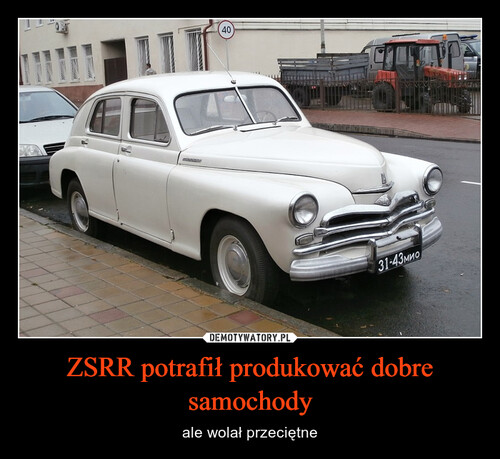 ZSRR potrafił produkować dobre samochody