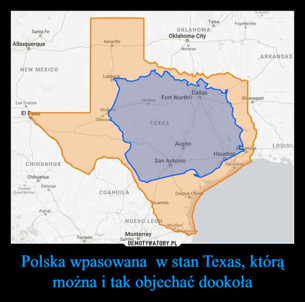 Polska wpasowana  w stan Texas, którą można i tak objechać dookoła –  