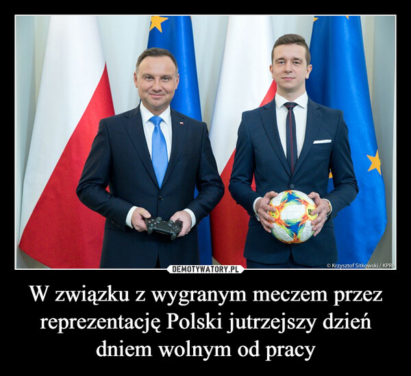 W związku z wygranym meczem przez reprezentację Polski jutrzejszy dzień dniem wolnym od pracy –  