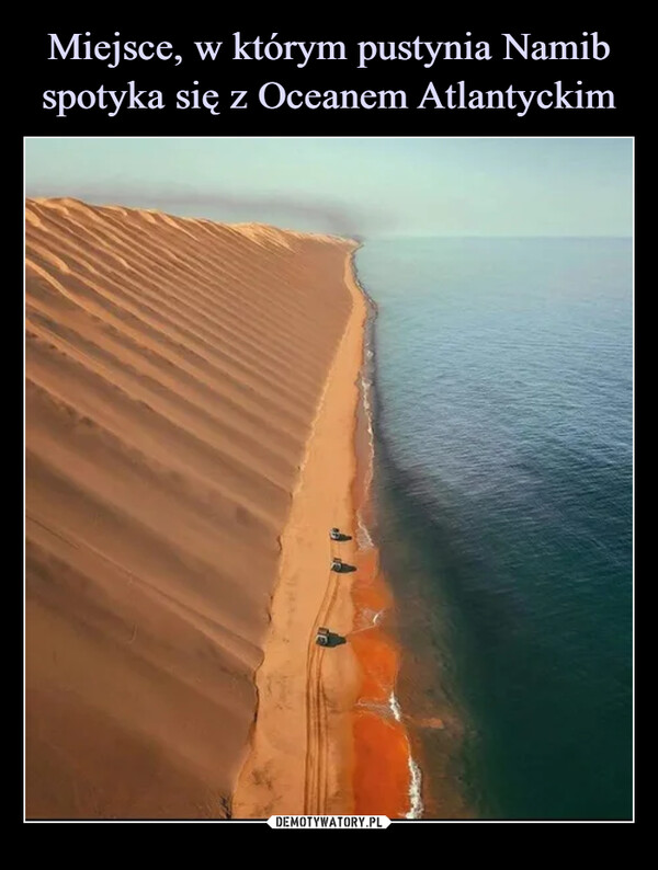 Miejsce, w którym pustynia Namib spotyka się z Oceanem Atlantyckim