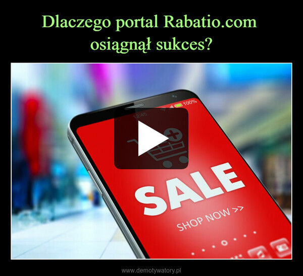 Dlaczego portal Rabatio.com 
osiągnął sukces?
