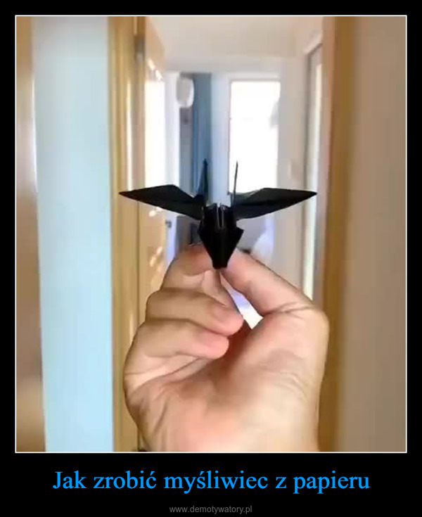 Jak zrobić myśliwiec z papieru –  