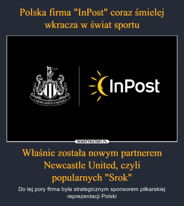 Polska firma "InPost" coraz śmielej wkracza w świat sportu Właśnie została nowym partnerem Newcastle United, czyli
popularnych "Srok"