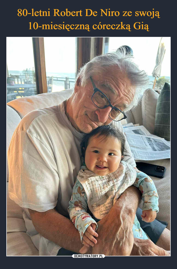 80-letni Robert De Niro ze swoją 10-miesięczną córeczką Gią