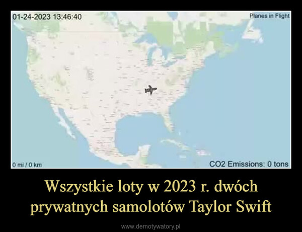 Wszystkie loty w 2023 r. dwóch prywatnych samolotów Taylor Swift –  01-24-2023 13:46:40Planes in Flight0 mi / 0 kmCO2 Emissions: 0 tons